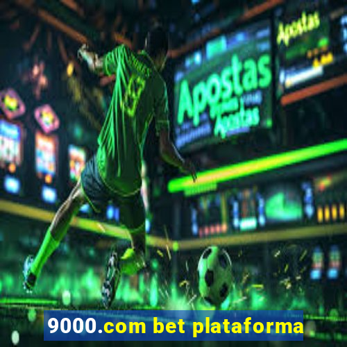 9000.com bet plataforma